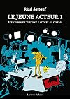 Le jeune acteur - tome 1 Aventures de Vincent Lacoste au cinéma (01)