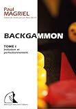 Backgammon : Tome 1, Initiation Et Perfectionnement