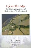 Life on the Edge: the Cistercian Abbey of Balmerino, Fife (Scotland) (Citeaux - Commentarii Cistercienses)