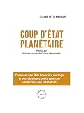 Coup Detat Planetaire Le Pouvoir Absolu Par La Captation Universelle Des Ressources
