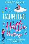 The Haunting of Hattie Hastings: A heartwarming romantic comedy with a ghostly twist.