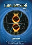 Ladn Dmystifi Tome I Guide Pratique De Reprogrammation Des Treize Hlices Au Point Zro