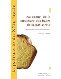 La Ptisserie Du Xxie Sicle Au Coeur De La Structure Des Bases De La Ptisserie