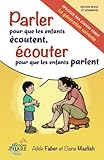 Parler Pour Que Les Enfants %C3%A9coutent, %C3%A9couter Pour Que Les Enfants Parlent