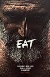 Eat : Chroniques D'un Fauve Dans La Jungle Alimentaire