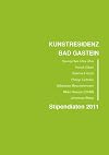 Kunstresidenz Bad Gastein - Stipendiaten 2011