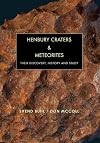 Henbury Craters & Meteorites: Their Discovery, History and Study (First Edition 2012)