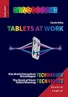 Tablets at Work: Das Brettchenweben Grundlagen Technikbuch. The Book of Basic Tablet Weaving Techniques