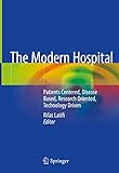 The Modern Hospital Patients Centered Disease Based Research Oriented Technology Driven