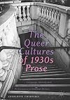 The Queer Cultures of 1930s Prose Language, Identity and Performance in Interwar Britain