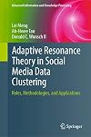 Adaptive Resonance Theory in Social Media Data Clustering: Roles, Methodologies, and Applications (Advanced Information and Knowledge Processing)