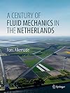 A Century of Fluid Mechanics in The Netherlands