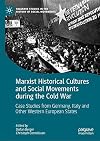 Marxist historical cultures and social movements during the Cold War : case studies from Germany, Italy and other Western European states