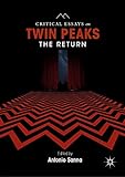 Critical Essays On Twin Peaks The Return
