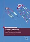 CanadaβUS Relations: Sovereignty or Shared Institutions? (Canada and International Affairs)