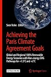 Achieving the Paris Climate Agreement Goals: Global and Regional 100% Renewable Energy Scenarios with Non-energy GHG Pathways for 1.5°C and 2°C