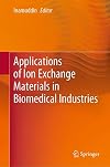 Applications of Ion Exchange Materials in Biomedical Industries