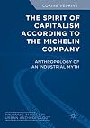 The Spirit of Capitalism According to the Michelin Company Anthropology of an Industrial Myth