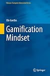 Gamification Mindset (Human-Computer Interaction Series)