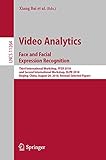 Video Analytics Face And Facial Expression Recognition Third International Workshop Ffer 2018 And Second International Workshop Dlpr 2018 Lecture Notes In Computer Science 11264