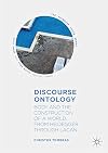 Discourse Ontology Body and the Construction of a World, from Heidegger through Lacan