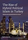 The Rise of Hybrid Political Islam in Turkey: Origins and Consolidation of the JDP
