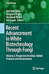 Recent Advancement in White Biotechnology Through Fungi Volume 2: Perspective for Value-Added Products and Environments