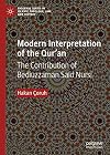 Modern Interpretation of the Qur’an: The Contribution of Bediuzzaman Said Nursi (Palgrave Series in Islamic Theology, Law, and History)