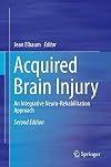 Acquired Brain Injury: An Integrative Neuro-Rehabilitation Approach