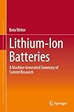 Lithiumion Batteries A Machinegenerated Summary Of Current Research