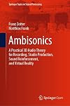 Ambisonics: A Practical 3D Audio Theory for Recording, Studio Production, Sound Reinforcement, and Virtual Reality (Springer Topics in Signal Processing Book 19)