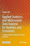 Applied Statistics and Multivariate Data Analysis for Business and Economics: A Modern Approach Using SPSS, Stata, and Excel