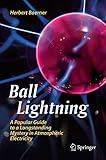Ball Lightning A Popular Guide To A Longstanding Mystery In Atmospheric Electricity