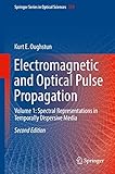 Electromagnetic And Optical Pulse Propagation Spectral Representations In Temporally Dispersive Media