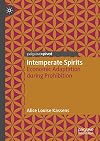 Intemperate Spirits Economic Adaptation during Prohibition