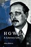 H G Wells: A Literary Life (Literary Lives)