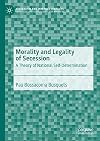 Morality and Legality of Secession A Theory of National Self-Determination