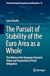The pursuit of stability of the euro area as a whole : the reform of the European economic union and perspectives of fiscal integration