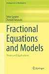 Fractional Equations and Models Theory and Applications