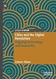 Cities And The Digital Revolution Aligning Technology And Humanity