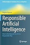 Responsible artificial intelligence: How to develop and use AI in a responsible way
