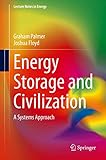 Energy Storage And Civilization A Systems Approach Lecture Notes In Energy 40