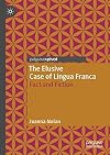 The Elusive Case of Lingua Franca: Fact and Fiction