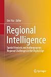 Regional Intelligence Spatial Analysis and Anthropogenic Regional Challenges in the Digital Age