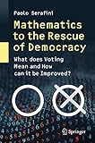 Mathematics To The Rescue Of Democracy What Does Voting Mean And How Can It Be Improved