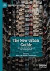 The New Urban Gothic: Global Gothic in the Age of the Anthropocene (Palgrave Gothic)