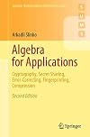 Algebra for Applications: Cryptography, Secret Sharing, Error-Correcting, Fingerprinting, Compression