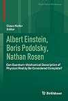 Albert Einstein, Boris Podolsky, Nathan Rosen: Can Quantum-Mechanical Description of Physical Reality Be Considered Complete? (Classic Texts in the Sciences)