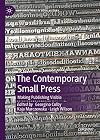 The Contemporary Small Press: Making Publishing Visible (New Directions in Book History)