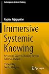 Immersive Systemic Knowing Advancing Systems Thinking Beyond Rational Analysis